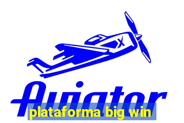 plataforma big win